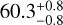 $60.3_{ - 0.8}^{ + 0.8}$