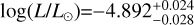 $\log \left( {L/{L_ \odot }} \right) = - 4.892_{ - 0.028}^{ + 0.024}$