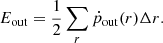 $$ \begin{aligned} E_{\rm out} = \frac{1}{2}\sum _{r}{\dot{p}_{\rm out}(r) \Delta r}. \end{aligned} $$
