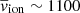 $ \overline{v}_{\mathrm{ion}} \sim 1100 $