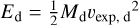 $\[\E_{\mathrm{d}}=\frac{1}{2} M_{\mathrm{d}} v_{\mathrm{exp}, \mathrm{~d}}{}^2\]$