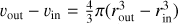 $\[v_{\text {out }}-v_{\text {in }}=\frac{4}{3} \pi\left(r_{\text {out }}^3-r_{\text {in }}^3\right)\]$