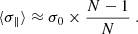 $$ \begin{aligned} \langle \sigma _\parallel \rangle \approx \sigma _0 \times \frac{N-1}{N}~. \end{aligned} $$