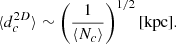 $$ \begin{aligned} \langle d_c^{2D} \rangle \sim \left(\frac{1}{\langle N_c \rangle }\right)^{1/2} \mathrm{[kpc].} \end{aligned} $$