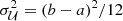 $ \sigma_{\cal U}^2=(b-a)^2/12 $