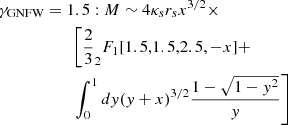 $$ \begin{aligned} \gamma _{\rm GNFW}& = 1.5: M \sim 4\kappa _s r_s x^{3/2} \times \nonumber \\&\qquad \left[ \frac{2}{3} _2F_1[1.5,1.5,2.5,-x] + \right. \nonumber \\&\qquad \left. \int _0^1 dy (y+x)^{3/2} \frac{1 - \sqrt{1-y^2} }{y} \right]\end{aligned} $$