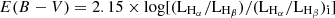 $$ \begin{aligned} E(B-V) = 2.15 \times \mathrm{log[(L_{H_{\alpha }}/L_{H_{\beta }})/(L_{H_{\alpha }}/L_{H_{\beta }})_{\rm i}]} \end{aligned} $$
