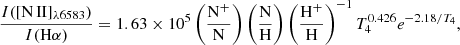 $$ \begin{aligned} \frac{I{([\mathrm{N\,{II}}]_{\lambda 6583}})}{I(\mathrm{H}{\alpha })} = 1.63 \times 10^5 \left(\frac{\mathrm{N^+}}{\mathrm{N}}\right) \left(\frac{\mathrm{N}}{\mathrm{H}}\right) \left(\frac{\mathrm{H^+}}{\mathrm{H}}\right)^{-1} T_{4}^{0.426}e^{-2.18/T_4} , \end{aligned} $$