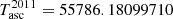 $ T_{\mathrm{asc}}^{2011}=55786.18099710 $
