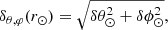 $$ \begin{aligned} \delta _{\theta , \varphi } (r_\odot ) = \sqrt{\delta \theta _\odot ^2 + \delta \phi _\odot ^2}, \end{aligned} $$