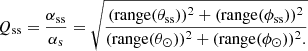 $$ \begin{aligned} Q_{\rm ss} = \frac{\alpha _{\rm ss}}{\alpha _{\rm s}} = \sqrt{\frac{(\mathrm{range}(\theta _{\rm ss}))^2 + (\mathrm{range}(\phi _{\rm ss}))^2}{(\mathrm{range}(\theta _\odot ))^2 + (\mathrm{range}(\phi _\odot ))^2.}} \end{aligned} $$