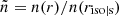 $ \tilde{n} = n(r)/n(r_{\mathrm{iso}|\mathrm{s}}) $