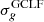 $ \sigma_{g}^{\mathrm{GCLF}} $