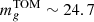 $ m_{g}^{\mathrm{TOM}} \sim 24.7 $
