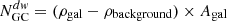 $ N_{\mathrm{GC}}^{dw}= (\rho_{\mathrm{gal}}-\rho_{\mathrm{background}})\times A_{\mathrm{gal}} $