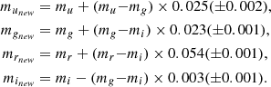 $$ \begin{aligned} \begin{aligned} m_{u_{new}}&=m_u +(m_u{-}m_g)\times 0.025({\pm } 0.002),\\ m_{g_{new}}&=m_g +(m_g{-}m_i)\times 0.023({\pm } 0.001), \\ m_{r_{new}}&=m_r +(m_r{-}m_i)\times 0.054 ({\pm } 0.001), \\ m_{i_{new}}&=m_i -(m_g{-}m_i)\times 0.003({\pm } 0.001).\\ \end{aligned} \end{aligned} $$