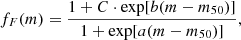 $$ \begin{aligned} f_F(m) = \frac{1+C\cdot \exp [b(m-m_{50})]}{1+\exp [a(m-m_{50})]}, \end{aligned} $$