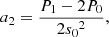 $$ \begin{aligned} a_2&= \frac{P_1 - 2P_0}{2{s_0}^2},\end{aligned} $$