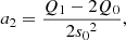 $$ \begin{aligned} a_2&= \frac{Q_1 - 2Q_0}{2{s_0}^2},\end{aligned} $$
