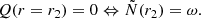 $$ \begin{aligned} Q(r=r_2) = 0 \Leftrightarrow \tilde{N}(r_2) = \omega . \end{aligned} $$