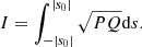 $$ \begin{aligned} I = \int _{-|s_0|}^{|s_0|} \sqrt{PQ} \mathrm{d} s. \end{aligned} $$