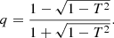 $$ \begin{aligned} q=\frac{1-\sqrt{1-T^2}}{1+\sqrt{1-T^2}}. \end{aligned} $$