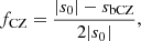 $$ \begin{aligned} f_\mathrm{CZ} = \frac{|s_0| - s_\mathrm{bCZ} }{2 |s_0|}, \end{aligned} $$