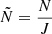 $$ \begin{aligned} \tilde{N} = \frac{ N}{J} \end{aligned} $$