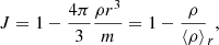 $$ \begin{aligned} J = 1 - \frac{4\pi }{3} \frac{\rho r^3}{m}= 1 -\frac{\rho }{\langle \rho \rangle }_r\mathrm{,} \end{aligned} $$