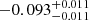 $ -0.093_{-0.011}^{+0.011} $