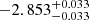 $ -2.853_{-0.033}^{+0.033} $