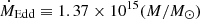 $ \dot M_{\mathrm{Edd}}\equiv 1.37\times 10^{15}(M/M_{\odot}) $