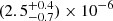 $ (2.5^{+0.4}_{-0.7})\times10^{-6} $