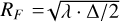 $\sqrt {\lambda \cdot \Delta /2} $