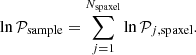 $$ \begin{aligned} \ln \mathcal{P} _{\rm sample} = \sum _{j = 1}^{N_{\rm spaxel}} \ln \mathcal{P} _{j,\mathrm {spaxel}}. \end{aligned} $$