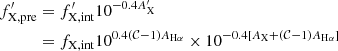 $$ \begin{aligned} f^{\prime }_{\rm X, pre}&=f^{\prime }_{\rm X, int} 10^{-0.4A^{\prime }_{\rm X}} \nonumber \\&=f_{\rm X, int} 10^{0.4(\mathcal{C} -1)A_{\rm H\alpha }}\times 10^{-0.4[A_{\rm X}+(\mathcal{C} -1)A_{\rm H\alpha }]}\end{aligned} $$