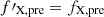 $ f\prime_{\mathrm{X, pre}}=f_{\mathrm{X, pre}} $
