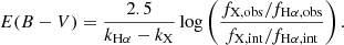 $$ \begin{aligned} E(B-V) = \frac{2.5}{k_{\rm H\alpha }-k_{\rm X}}\log \left(\frac{f_{\rm X, obs}/f_{\rm H\alpha , obs}}{f_{\rm X, int}/f_{\rm H\alpha , int}}\right). \end{aligned} $$