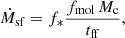 $$ \begin{aligned} \dot{M}_{\rm {sf}} = f_* \frac{f_{\rm mol} \, M_{\rm c}}{t_{\rm ff}}, \end{aligned} $$