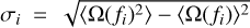 ${\sigma _i} = \sqrt {\langle \Omega {{\left( {{f_i}} \right)}^2}\rangle - {{\langle \Omega \left( {{f_i}} \right)\rangle }^2}} $