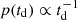 $ p(t_{\mathrm{d}}) \propto t_{\mathrm{d}}^{-1} $