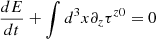 $$ \begin{aligned} \frac{dE}{dt} + \int d^3x \partial _z \tau ^{z0} = 0 \end{aligned} $$