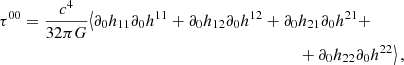 $$ \begin{aligned} \tau ^{00} = \frac{c^4}{32 \pi G}\big < \partial _0 h_{11} \partial _0 h^{11} + \partial _0 h_{12} \partial _0 h^{12} + \partial _0&h_{21} \partial _0 h^{21}+ \nonumber \\&+ \partial _0 h_{22} \partial _0 h^{22} \big >\,, \end{aligned} $$