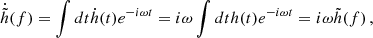 $$ \begin{aligned} \dot{\tilde{h}}(f) = \int dt \dot{h}(t) e^{-i\omega t} = i\omega \int dt h(t) e^{-i\omega t} = i\omega \tilde{h}(f)\,, \end{aligned} $$