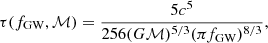 $$ \begin{aligned} \tau (f_{\rm GW},\mathcal{M}) = \frac{5 c^5}{256 (G\mathcal{M})^{5/3}(\pi f_{\rm GW})^{8/3}}, \end{aligned} $$