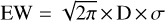 ${\rm{EW}} = \sqrt {2\pi } \times {\rm{D}} \times \sigma $