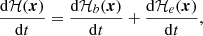 $$ \begin{aligned} \frac{\mathrm{d} \mathcal{H} (\boldsymbol{x})}{\mathrm{d}t}= \frac{\mathrm{d} \mathcal{H} _b(\boldsymbol{x})}{\mathrm{d}t}+ \frac{\mathrm{d} \mathcal{H} _e(\boldsymbol{x})}{\mathrm{d}t}, \end{aligned} $$