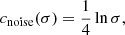 $$ \begin{aligned} c_{\mathrm{noise}}(\sigma )&= \frac{1}{4} \ln {\sigma } , \end{aligned} $$
