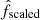 $ \hat{f}_{\mathrm{scaled}} $