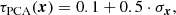 $$ \begin{aligned} \tau _{\rm PCA}(\boldsymbol{x}) = 0.1 + 0.5 \cdot \sigma _{\boldsymbol{x}} , \end{aligned} $$